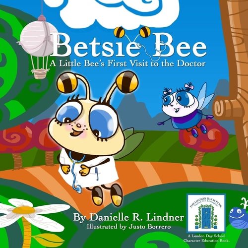 Betsie Bee - a Little Bee's First Visit to the Doctor