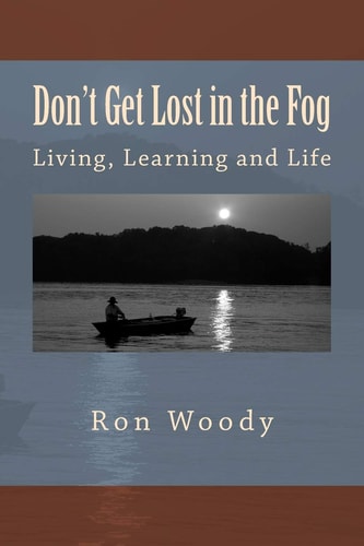 Don't Get Lost in the Fog Life and Business Lessons Learned While Catfishing the Tennessee River