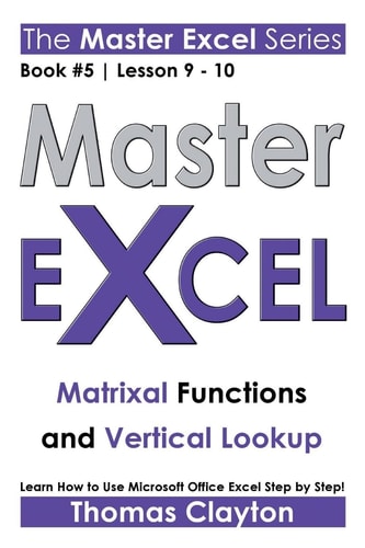 Master Excel Matrixal Functions and Vertical Lookup >