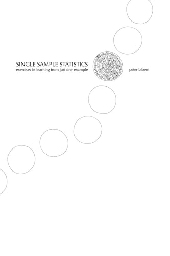 Single Sample Statistics Exercises in Learning from Just One Example