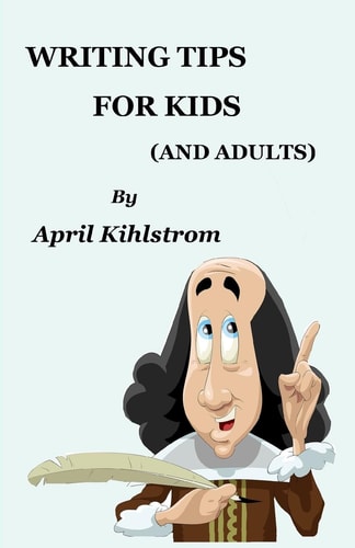 Writing Tips For Kids (And Adults)