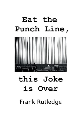Eat the Punch Line, This Joke Is Over
