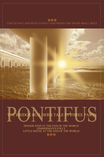PONTIFUS, The Bridge Builder's Tale in Three Parts