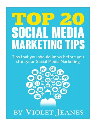 Top 20 Social Media Marketing Tips Tips You Should Know Before You Start Your Social Media Marketing