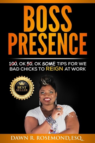 Boss Presence 100, Ok 50, Ok Some Tips for We Bad Chicks to REIGN at Work