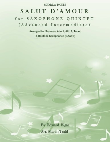 Salut D'Amour for Saxophone Quintet (Advanced Intermediate) (SAATB) Score and Parts