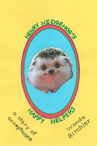 Henry Hedgehog's Happy Helpers A Story of Acceptance