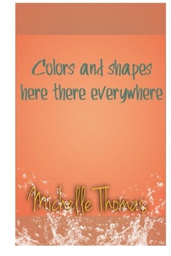 Colors and Shapes Here There Everywhere