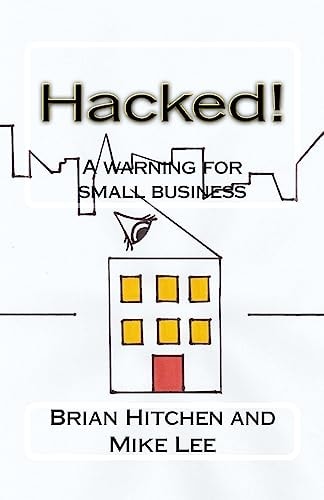 Hacked! A Warning for Small Business