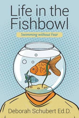 Life in the Fishbowl Swimming Without Fear