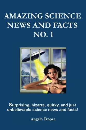 Amazing Science News And Facts No. 1