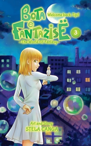 Bota E Fantazise (The World Of Fantasy) Chapter 03 - Welcome Back, Tipi