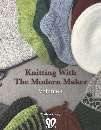 Knitting with The Modern Maker Volume 1 Early Modern Knits and Designs Inspired by Them