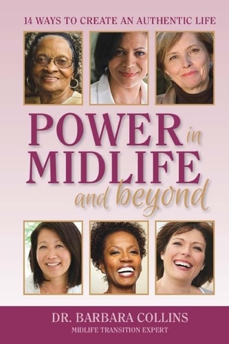 Power in Midlife and Beyond 14 Tips to Create an Authentic Life