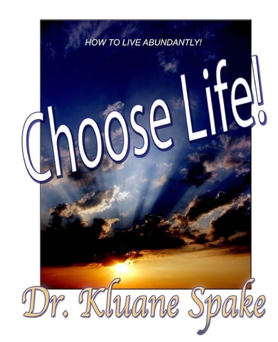 Choose Life! How to Quit Dying to Yourself and Start Living Abundantly