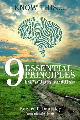 KNOW This..... 9 Essential Principles To KNOW As YOU Journey Towards YOUR Destiny