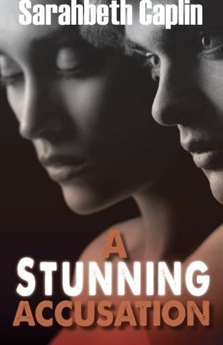 A Stunning Accusation A Novel