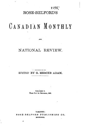 The Canadian Monthly and National Review - Vol. V