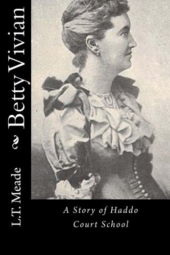 Betty Vivian A Story of Haddo Court School