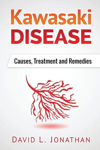 Kawasaki Disease - a Slowly Developed Health Issue Causes, Treatment and Remedies