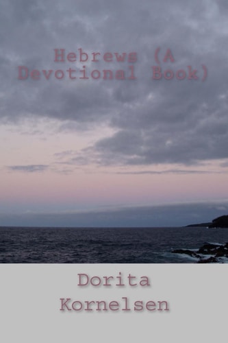 Hebrews (a Devotional Book)