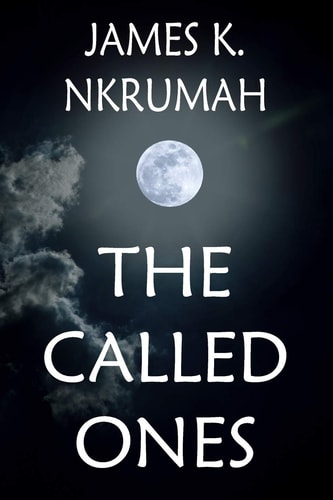 The Called Ones Poetry to Entertain, to Educate, and to Admonish