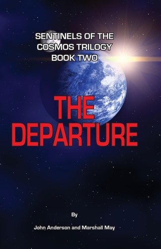 Sentinels of the Cosmos Trilogy Book Two The Departure