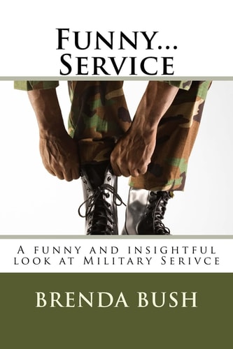 Funny... Service A Funny and Insightful Look at Military Serivce