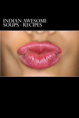 Indian Awesome Soups - Recipes