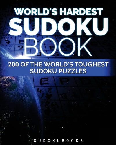 World's Hardest Sudoku Book 200 of the World's Toughest Sudoku Puzzles