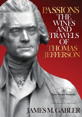 Passions The Wines and Travels of Thomas Jefferson