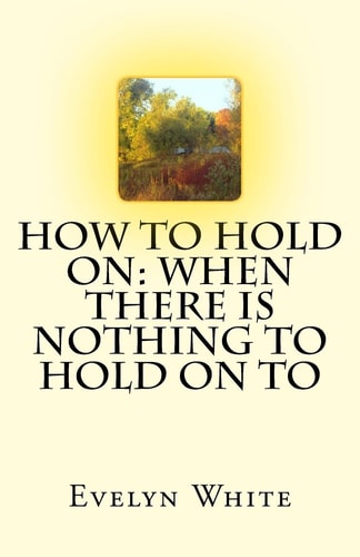How To Hold On When There is Nothing to Hold on to