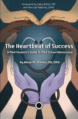 The Heartbeat of Success A Med Student's Guide to Med School Admissions