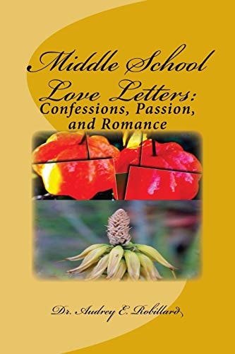 Middle School Love Letters Confessions, Passion, and Romance