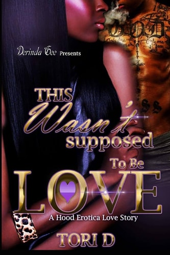 This Wasn't Supposed To Be Love A Erotica Love Story