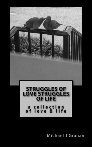 Struggles of Love, Struggles of Life A Collection of Love and Life