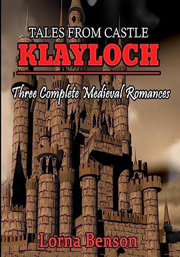 Tales From Castle Klayloch Three Complete Medieval Romances