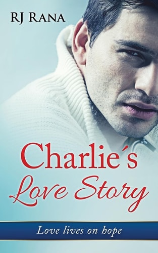 Charlie ́s Love Story Love Lives on Hope