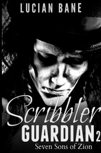 The Scribbler Guardian 2~ Seven Sons of Zion