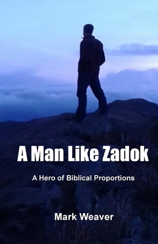 A Man Like Zadok A Hero of Biblical Proportions