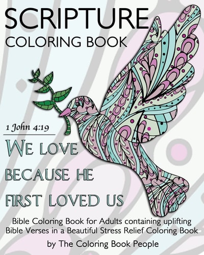 Scripture Coloring Book Bible Coloring Book for Adults Containing Uplifting Bible Verses in a Beautiful Stress Relief Coloring Book