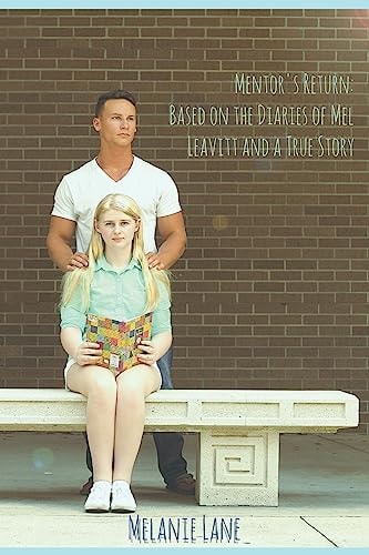 Mentor's Return Based on the Diaries of Mel Leavitt and a True Story