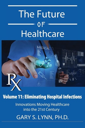 Eliminating Hospital Infections The Future of Healthcare