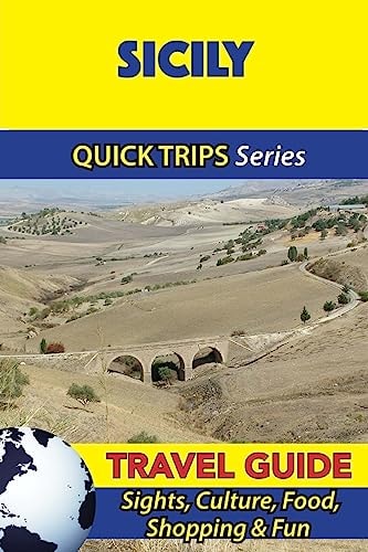 Sicily Travel Guide (Quick Trips Series) Sights, Culture, Food, Shopping and Fun