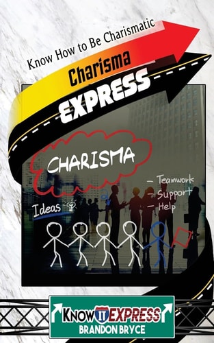 Charisma Express Know How to Be Charismatic