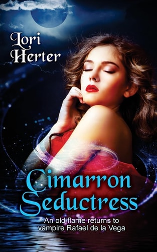 Cimarron Seductress The Story of Vampire Rafael de la Vega Continues (Cimarron Series Book 3)
