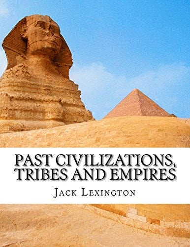 Past Civilizations, Tribes and Empires