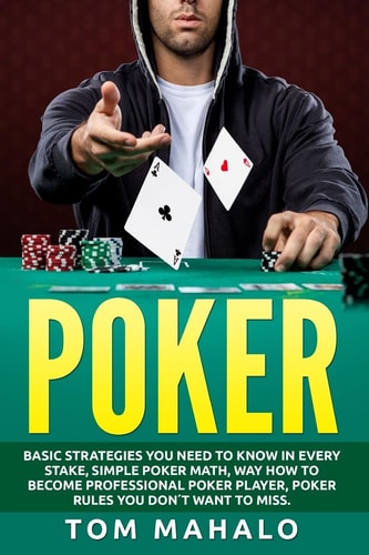 Poker Poker How To Win, Basic Strategies You Need To Know In Every Stake, Simple