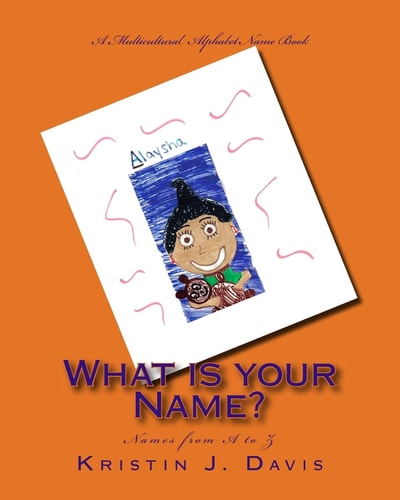 What Is Your Name? A Multicultural Alphabet Name Book
