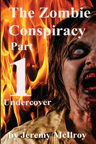 The Zombie Conspiracy Part 1 Undercover